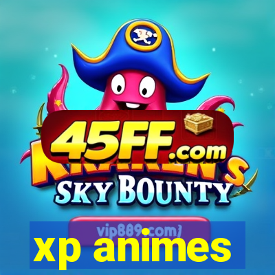 xp animes